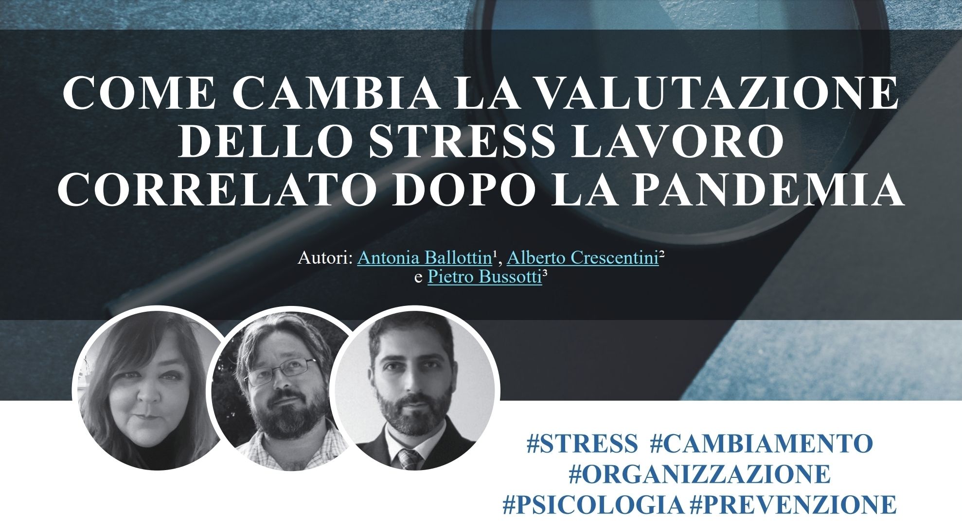 Al momento stai visualizzando Cambiamento, Pandemia e Stress lavoro-correlato, un modello operativo per la Valutazione SLC proposto da autorevoli colleghi, tra cui i “nostri SIPLO”.