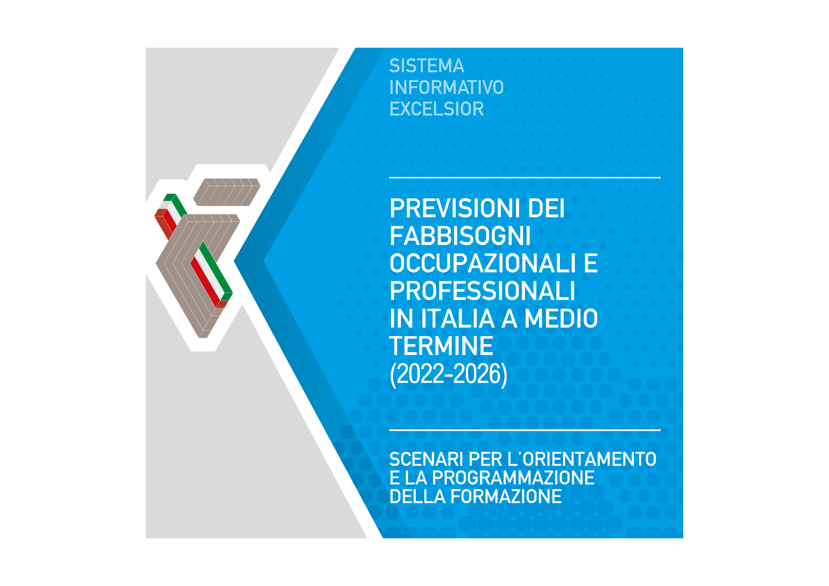 Al momento stai visualizzando È stato pubblicato il nuovo rapporto Excelsior per il periodo 2022/2026.